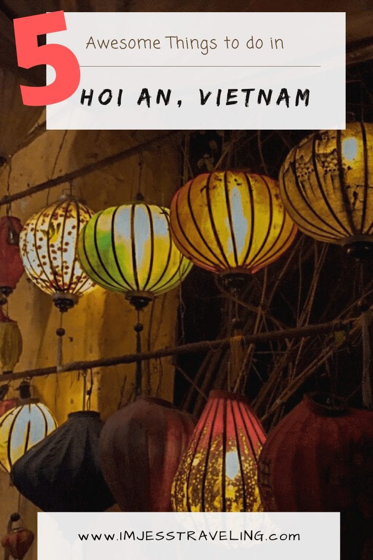 Hoi An, Vietnam! 5 Things you MUST do!
