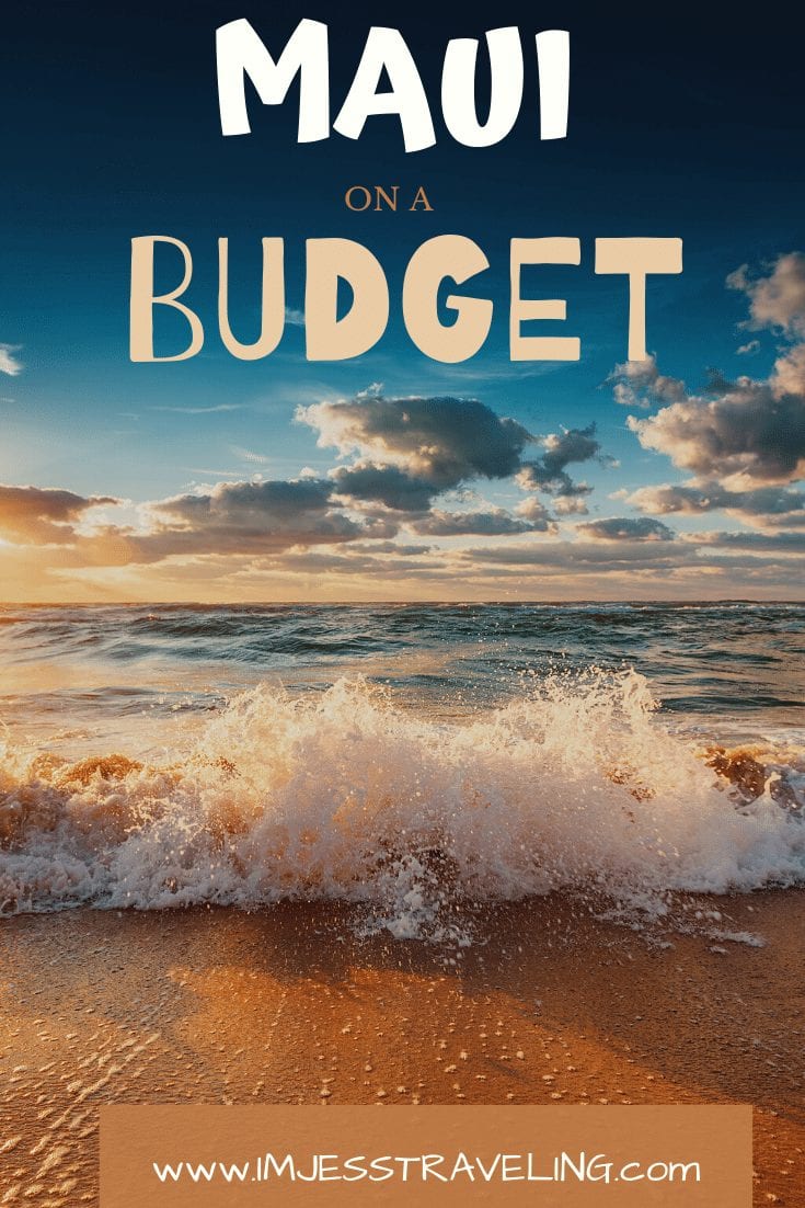 How to Travel Maui on a Budget with I''m Jess Traveling How to Travel Maui on a Budget with I''m Jess Traveling
