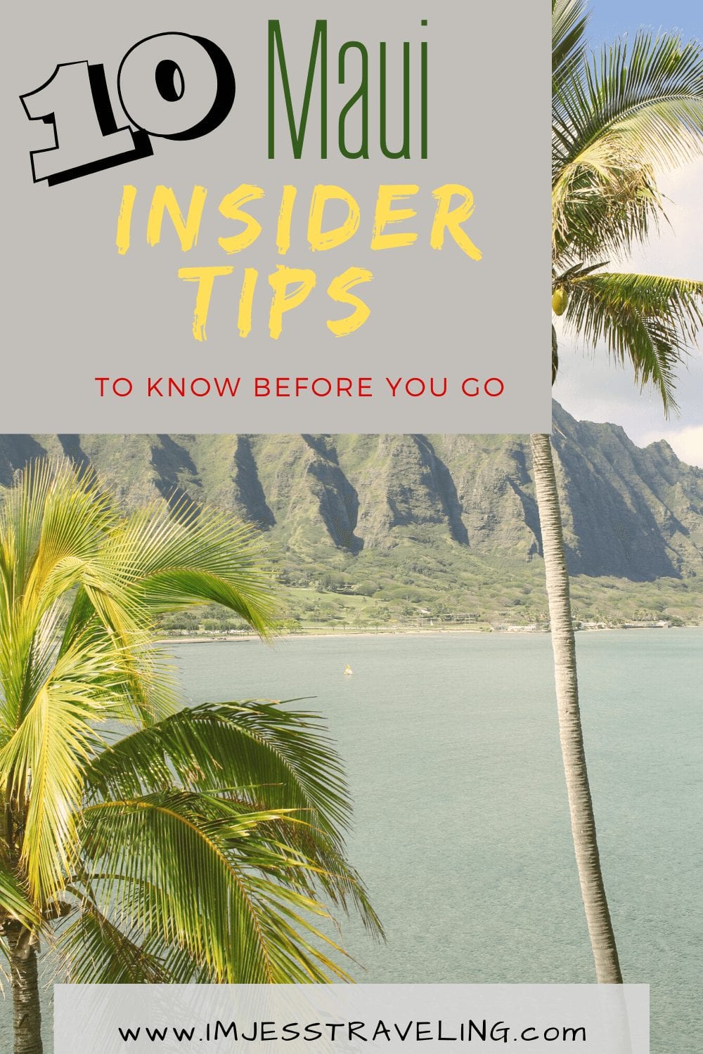 10 Tips to Know Before you Travel to Maui with I'm Jess Traveling 