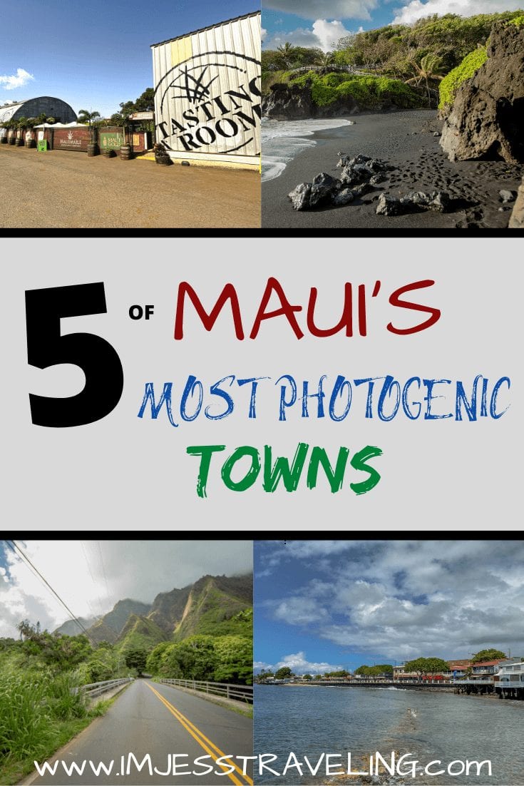 5 Photogenic Maui Towns you Must Visit