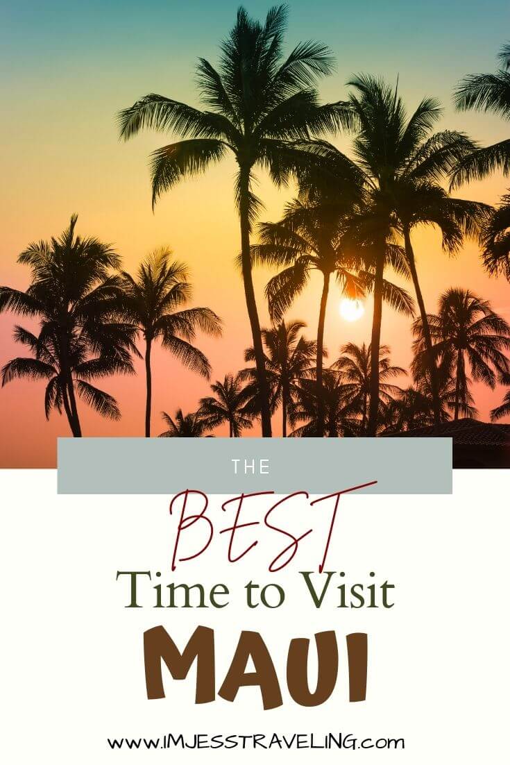 The Best time to Visit Maui with I'm Jess Traveling The Best time to Visit Maui with I'm Jess Traveling