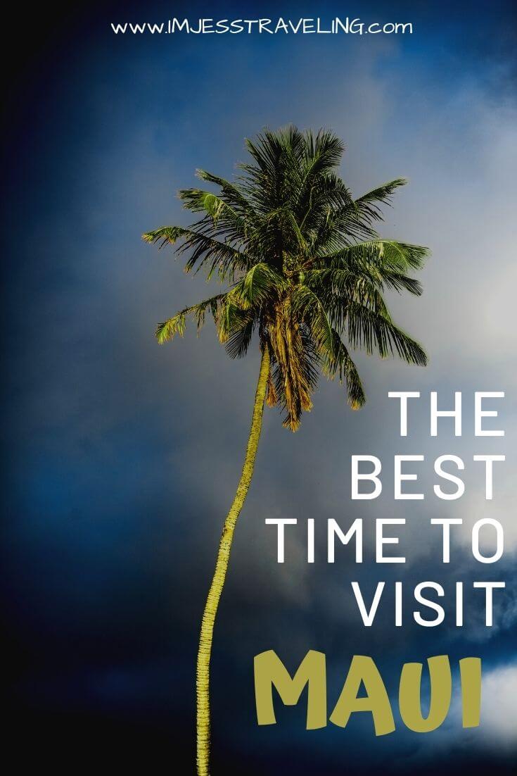 The Best Time to Visit Maui, Hawaii