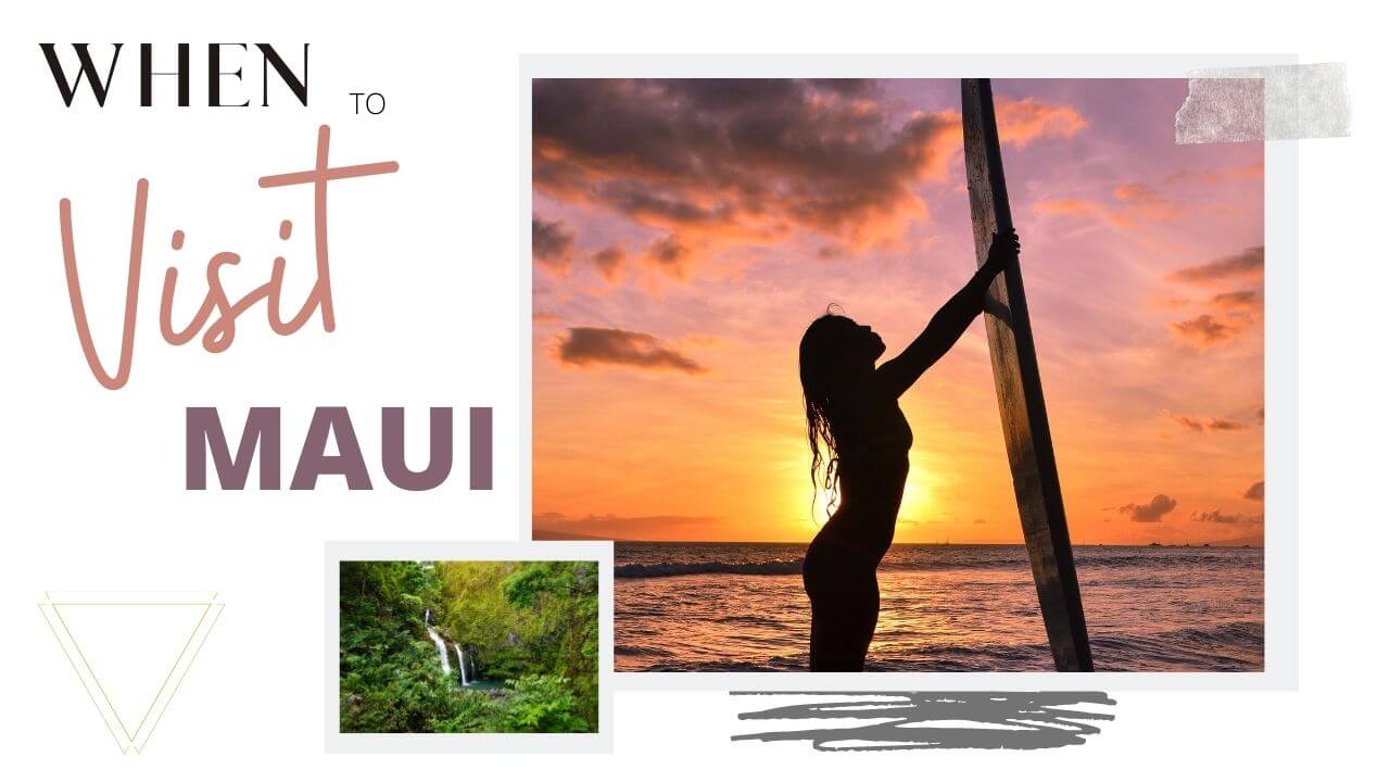 The best time to visit Maui with I'm Jess Traveling 