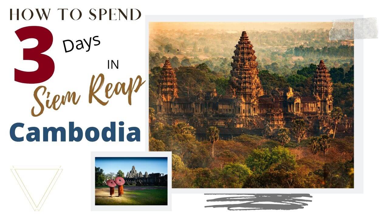 What to do in Siem Reap in 3 Days with I'm Jess Traveling 