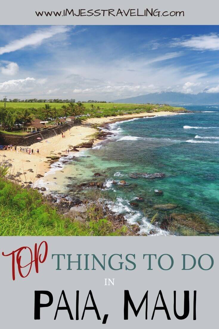 Top things to do in Paia with I'm Jess Traveling Paia Maui travel Guide