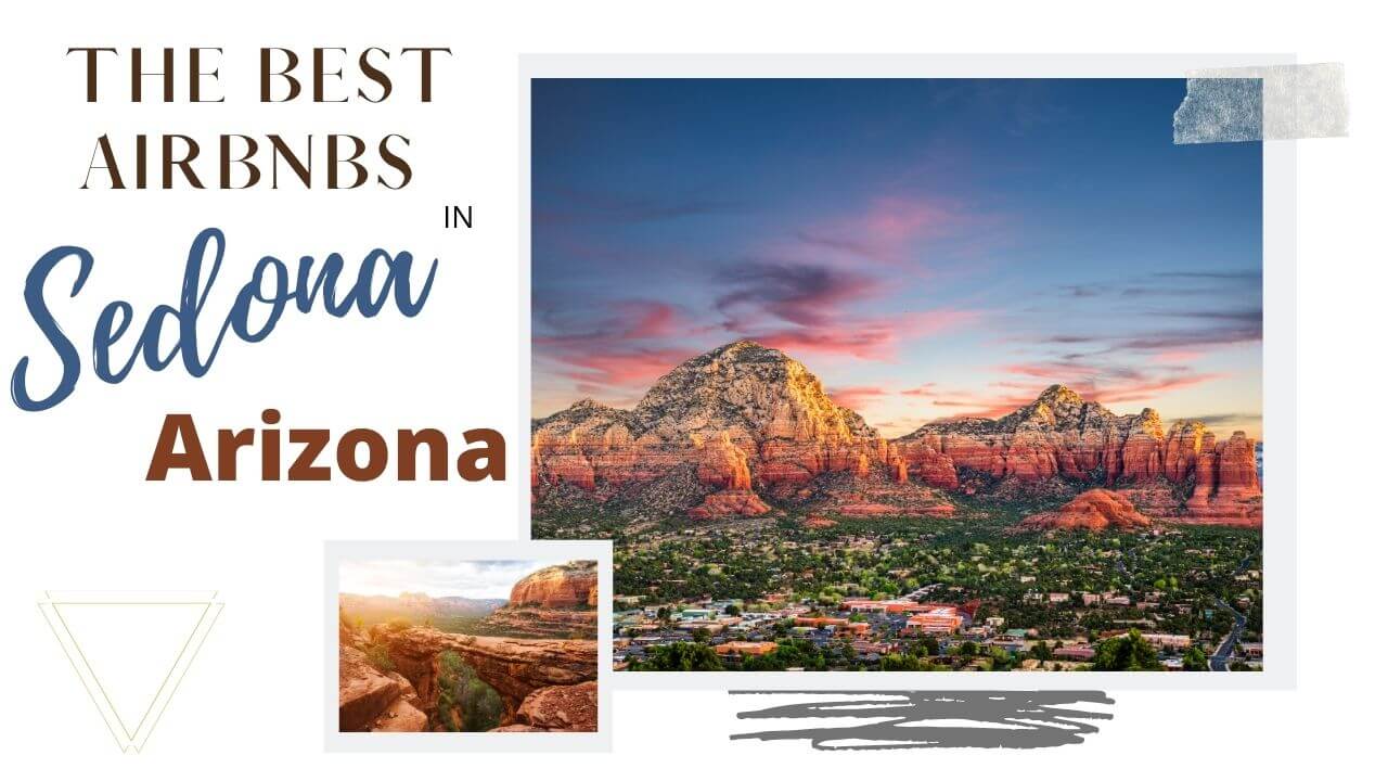 The best airbnbs in Sedona Arizona
