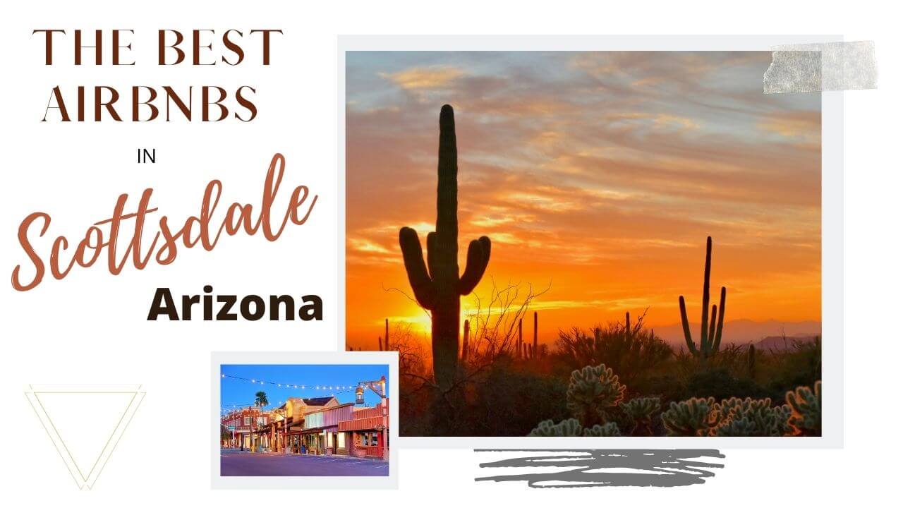 Best airbnbs in Scottsdale Arizona 