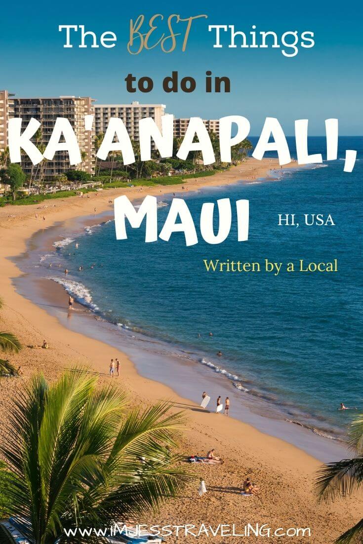 22 Awesome Things to do in Kaanapali, Maui - Im Jess Traveling