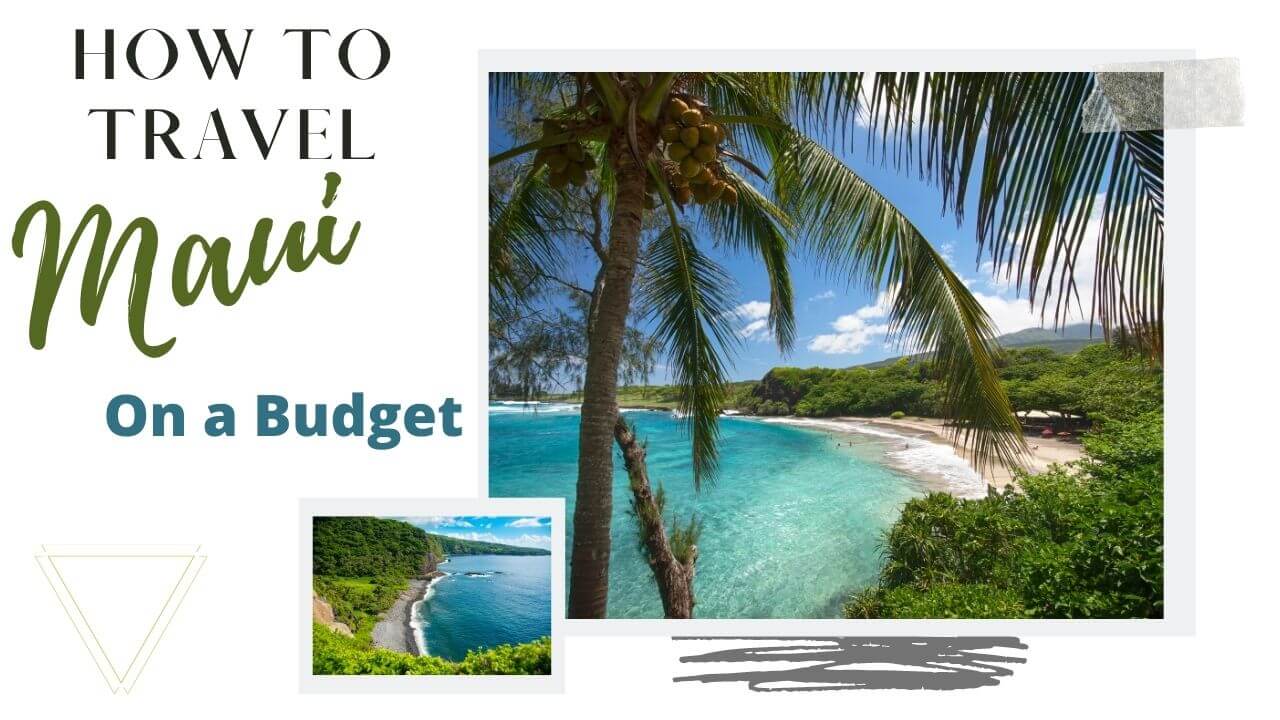 Maui on a Budget How to travel Maui on a budget