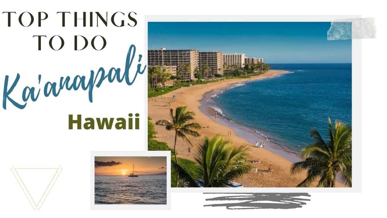 Things to do in Kaanapali-2 Best Things to do in Kaanapali