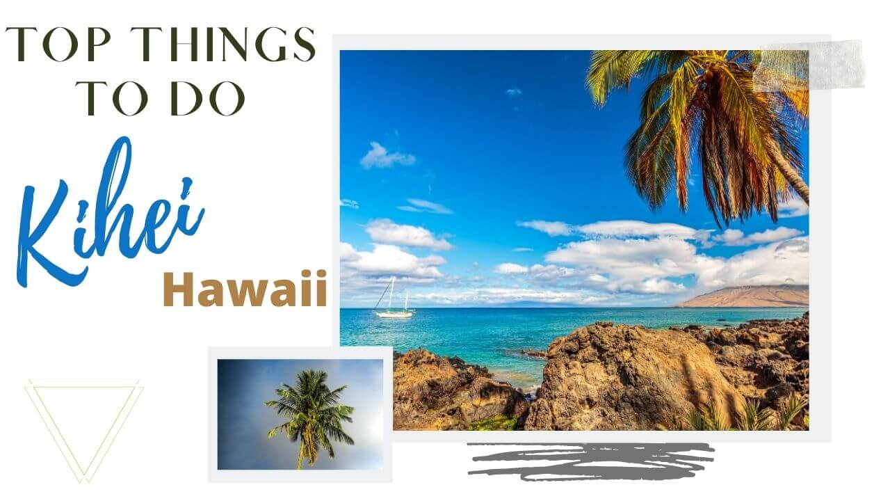 Things to do in Kihei, Maui, HI