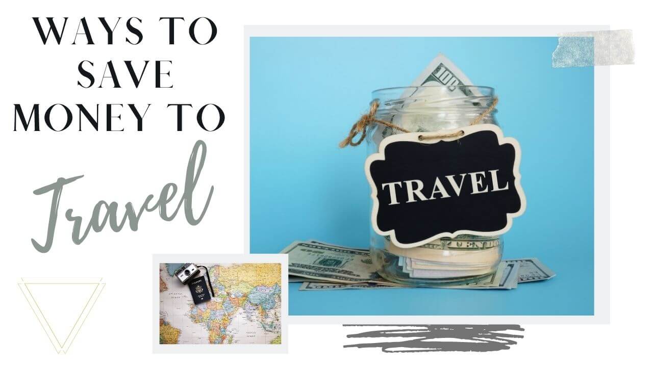 Travel jar Ways to save money to travel