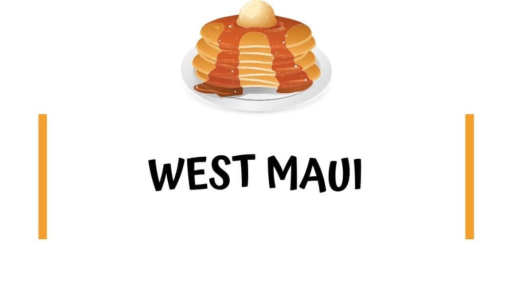 West Maui breakfast places West Maui breakfast places