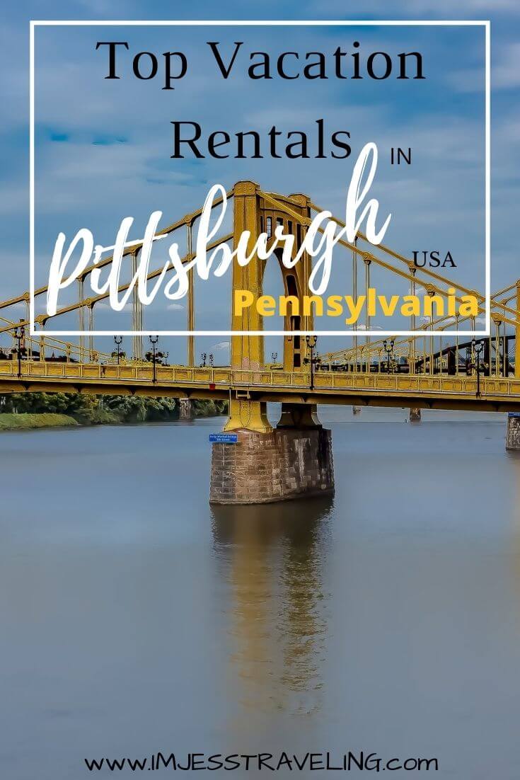 Vacation Rentals in Pittsburgh Pennsylvania I'm Jess Traveling