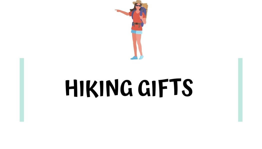 Hiking Gifts for her