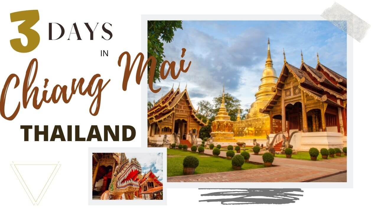 3 Days in Chiang Mai, Thailand 
