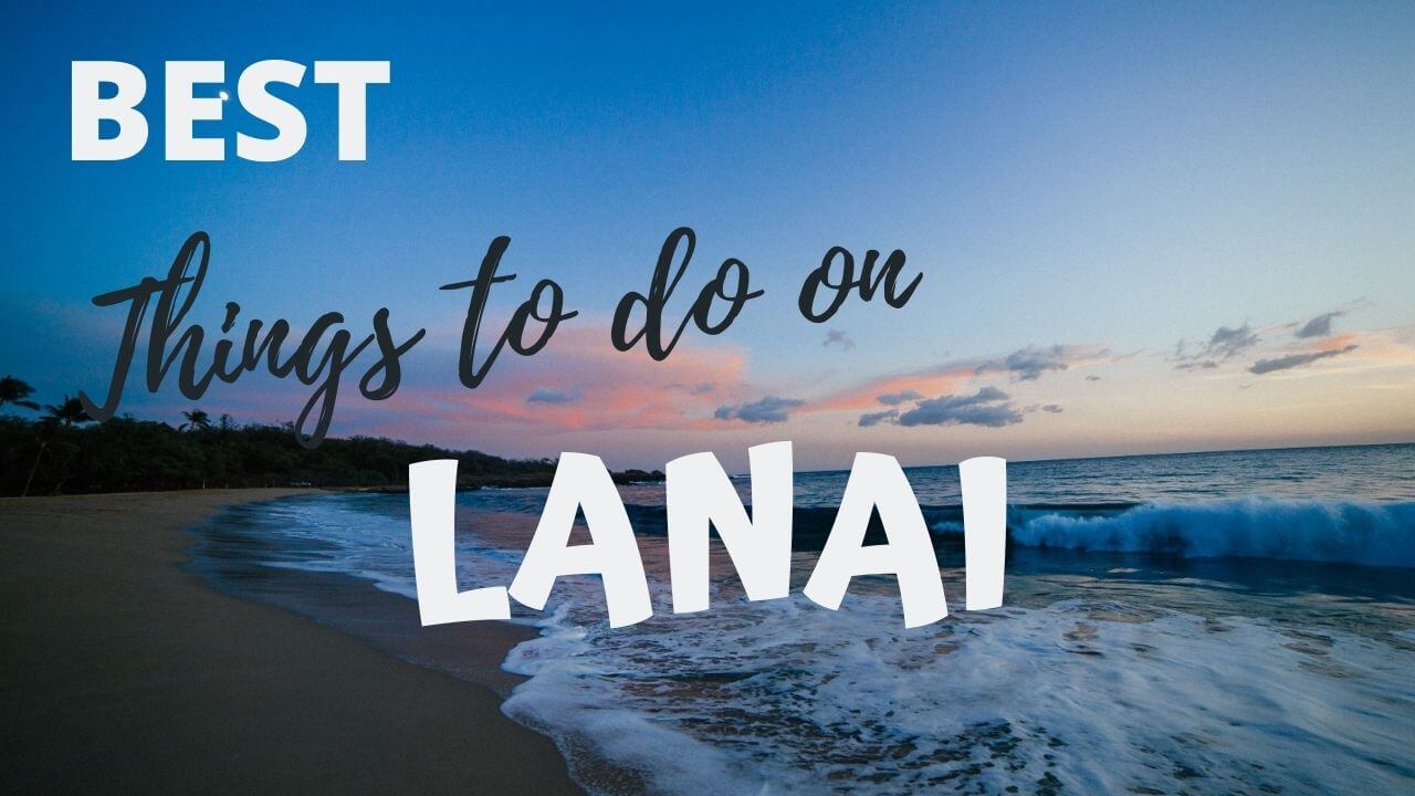 Things to do on Lanai Best things to do in Lanai