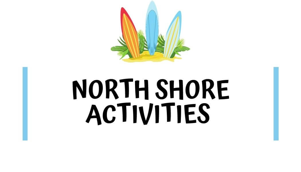 North Shore activites North shore things to do