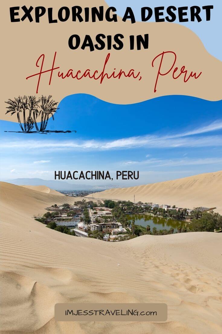 Exploring Peru's desert oasis Huacachina, Peru - a desert oasis