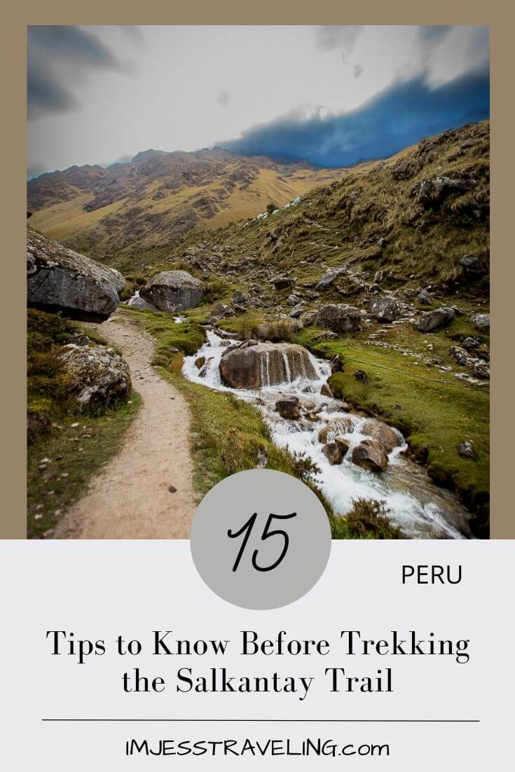 Salkantay Trail Tips & Tricks with I'm Jess Traveling Tips to know before trekking the Salkantay Trek in Peru