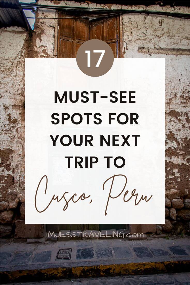 Peru Travel with I'm Jess Traveling 17 Awesome things to do in Cusco, Peru