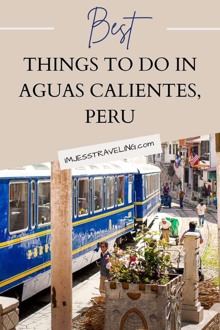 Top things to see in Aguas Calientes Things to do in Machu Picchu Town Peru