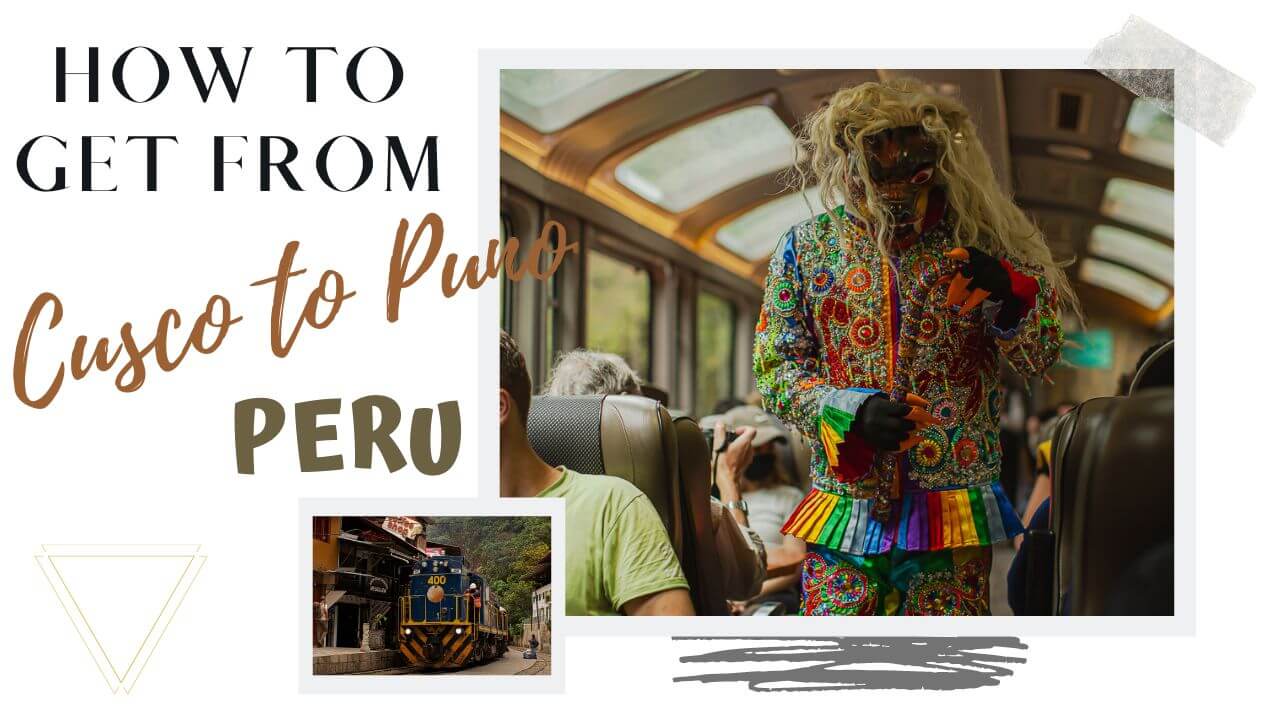 How to get from Cusco to Puno Peru