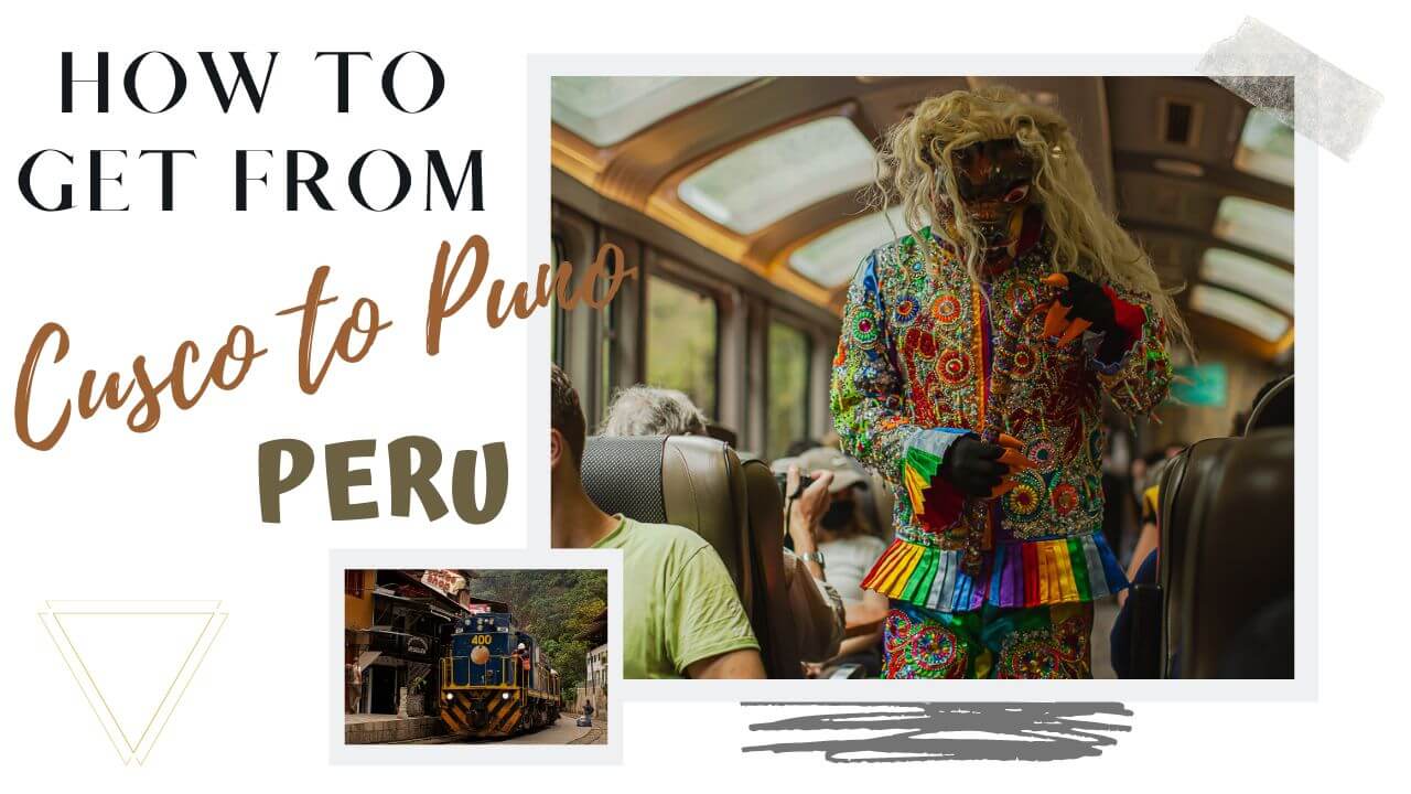 Cusco to Puno Peru How to get from Cusco to Puno Peru