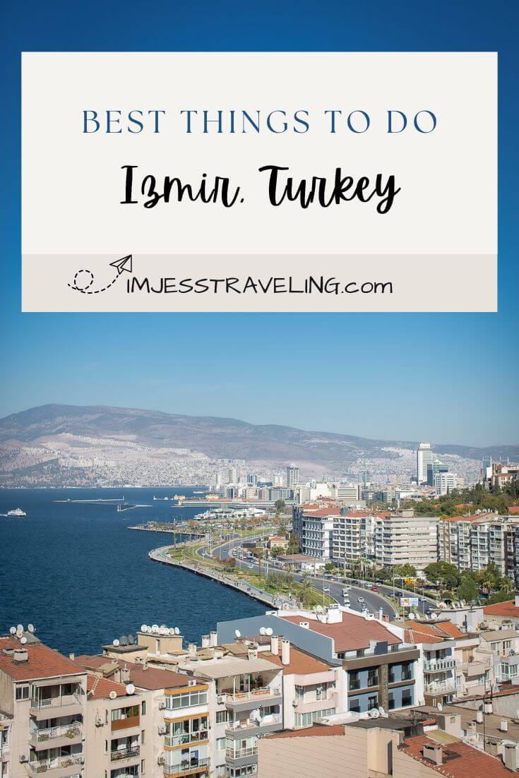21 Things to do in Izmir, Turkey