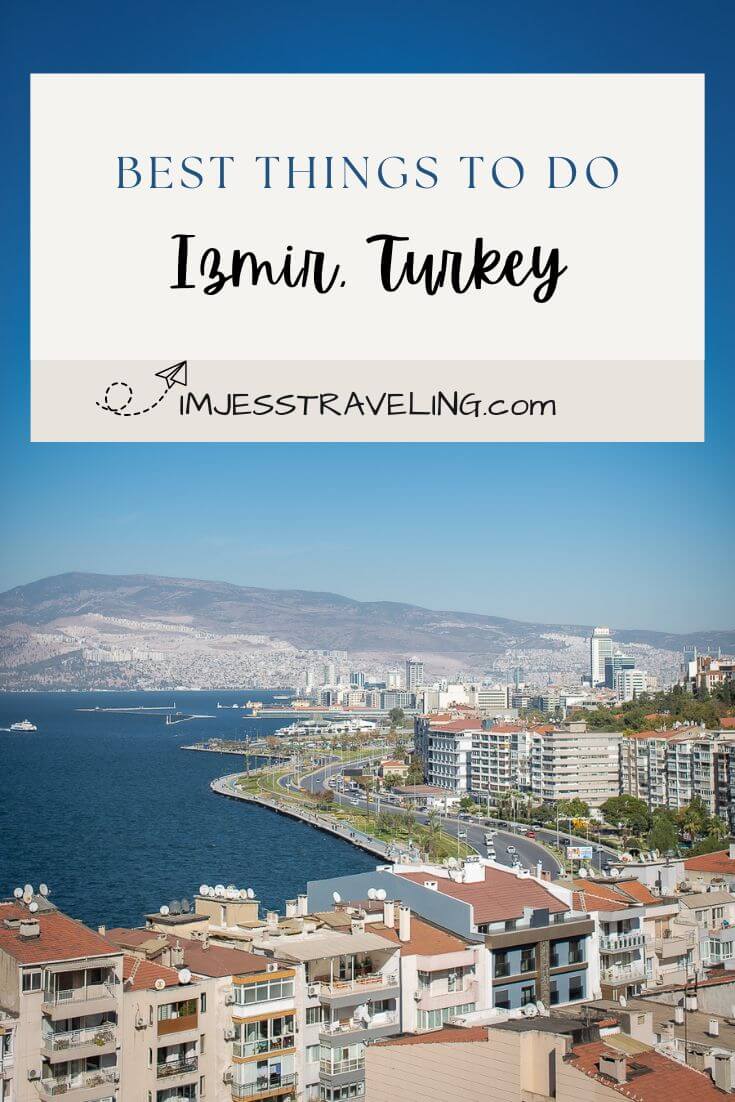 21 Things to do in Izmir, Turkey