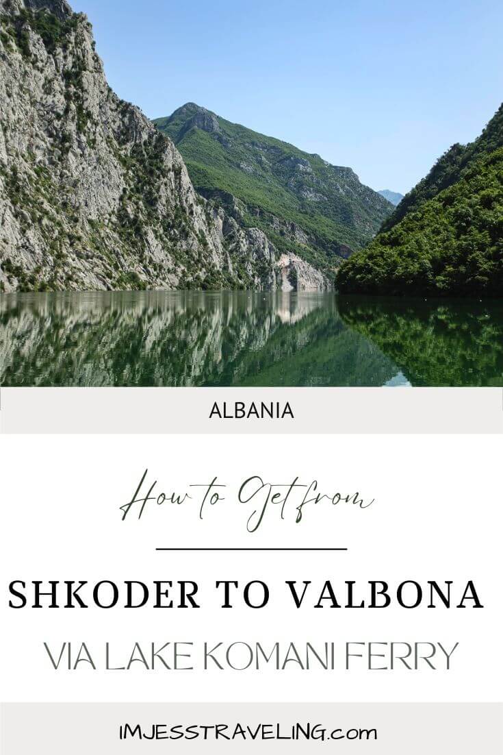 Shkoder to Valbona via the Lake Komani Ferry