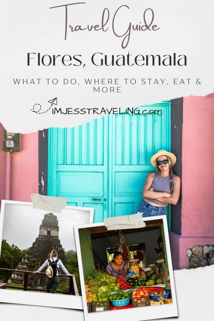 Flores Guatemala Travel Guide